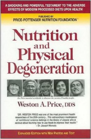 Обложка к Питание и физическая дегенерация. О причинах вредного воздействия современной диеты на зубы и здоровье человека